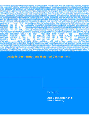 cover image of On Language: Analytic, Continental, and Historical Contributions